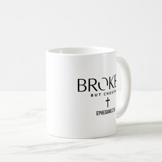 Broken But Chosen Ephesians 2:8 Christian Faith Kaffeetasse (VorderseiteRechts)