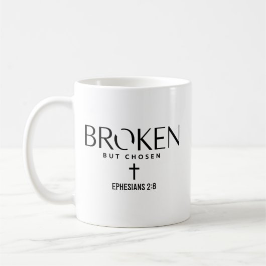 Broken But Chosen Ephesians 2:8 Christian Faith Kaffeetasse (Links)