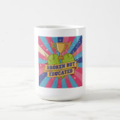 Broken But Educated Motivational Art Kaffeetasse (Mittel)