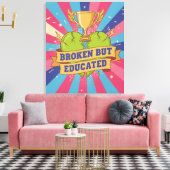 Broken But Educated Motivational Quote  Leinwanddruck (Insitu (Wohnzimmer))