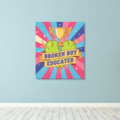 Broken But Educated Motivational Quote  Leinwanddruck (Insitu (Holzboden))