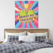 Broken But Educated Motivational Quote  Leinwanddruck (Insitu (Schlafzimmer))