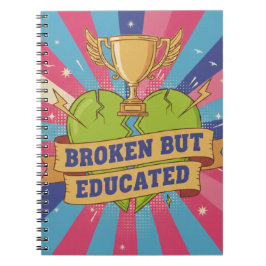 Broken But Educated Motivational Quote  Notizblock