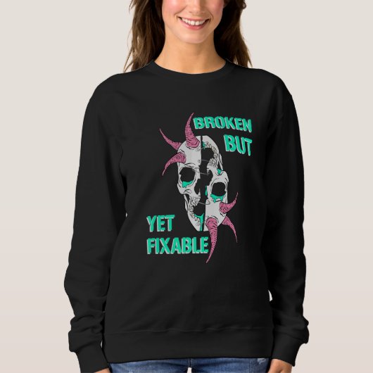 Broken But Yet Fixable Punk Heavy Metal Sweatshirt (Vorderseite)