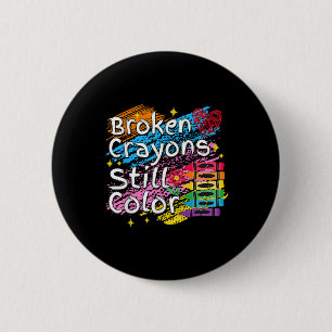 Broken Crayons noch Farbe psychische Gesundheit S Button