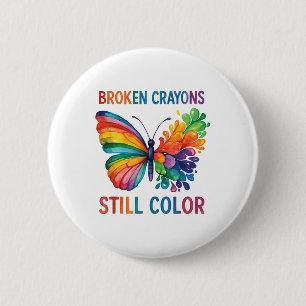 Broken Crayons noch Farbe psychische Gesundheit S  Button