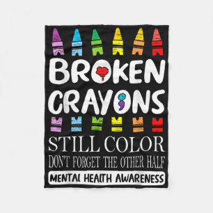Broken Crayons noch Farbe psychische Gesundheit S Fleecedecke
