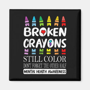 Broken Crayons noch Farbe psychische Gesundheit S  Magnet