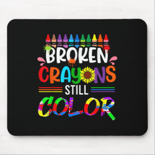 Broken Crayons noch Farbe psychische Gesundheit S Mousepad