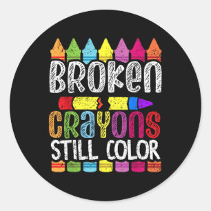 Broken Crayons noch Farbe psychische Gesundheit S Runder Aufkleber