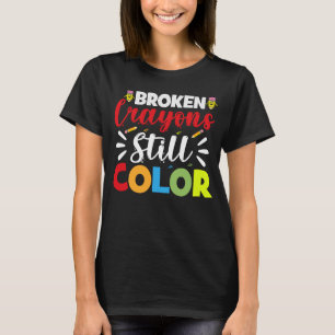 Broken Crayons Still Color 100. Schultag T-Shirt