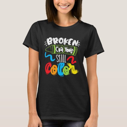 Broken Crayons Still Color Mental Health Awareness T-Shirt (Vorderseite)