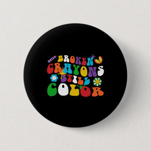 Broken Crayons Still Color Retro Groovy Hippie Dai Button