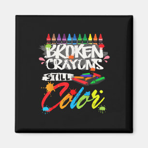Broken Crayons Still Color Shirt Mental Health Awa Magnet