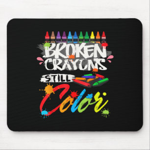 Broken Crayons Still Color Shirt Mental Health Awa Mousepad