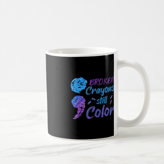 Broken Crayons Still Color Suicide Awareness Monat Kaffeetasse (Rechts)