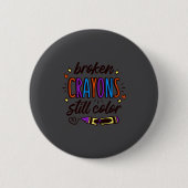 Broken Crayons Still Colour Mental Health Awarenes Button (Vorderseite)