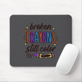 Broken Crayons Still Colour Mental Health Awarenes Mousepad (Mit Mouse)