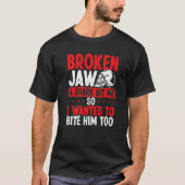 Broken Jaw Survivor Shark Attack Broken Jaw Recov T-Shirt (Vorderseite)