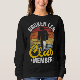 Broken Leg Club Mitglied wird gut verletzen gebroc Sweatshirt