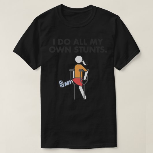 Broken Leg für Mädchen und Frauen, ich mache meine T-Shirt (Design vorne)