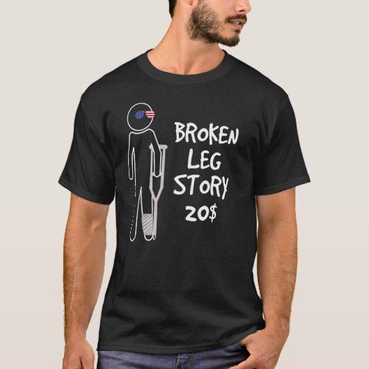 Broken Leg Story For 20 Get Well Soon T-Shirt (Vorderseite)