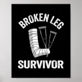 Broken Leg Survivor wird gut verletzen gebrochenes Poster (Vorne)