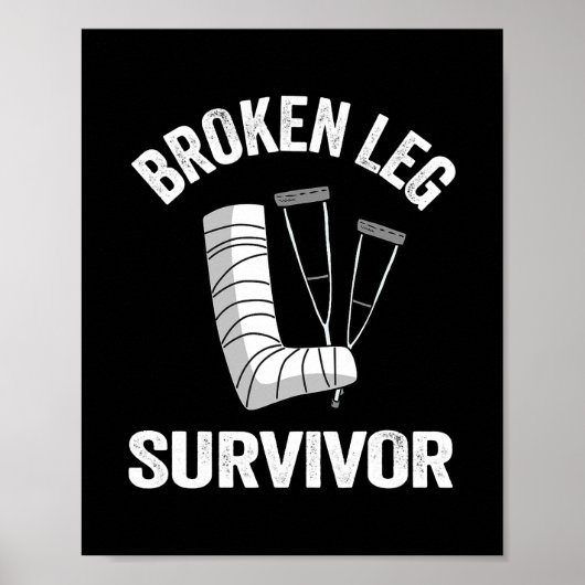 Broken Leg Survivor wird gut verletzen gebrochenes Poster (Vorne)