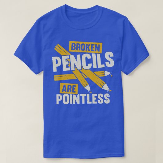 Broken Pencils sind sinnlose Geschenke für Buchaut T-Shirt (Design vorne)