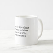 Broken Rib Whoever Said Laughter Funny Kaffeetasse (VorderseiteRechts)