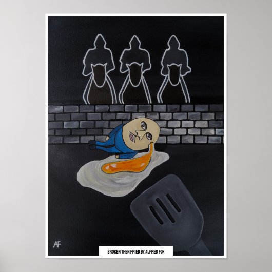 Broken Then Fried Painting by Alfred Fox Poster (Vorne)