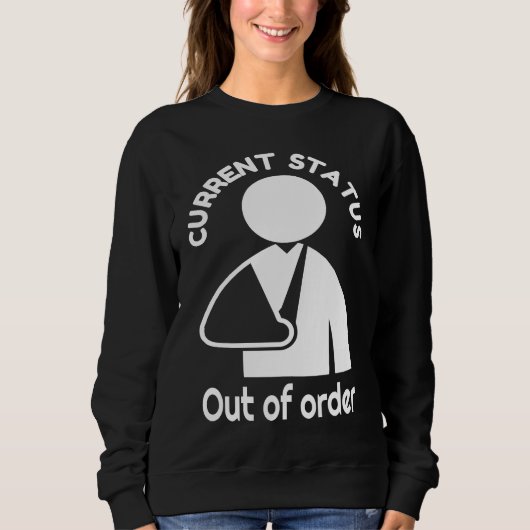 Broken Wrist, Arm Humor Broken Bone Recovery Get Sweatshirt (Vorderseite)