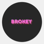Brokey Nk Design Funny Quote  Runder Aufkleber (Vorderseite)