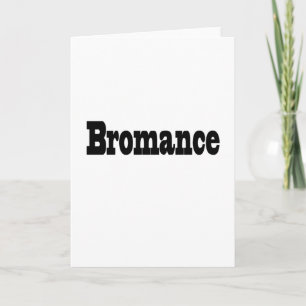 Bromance Karte