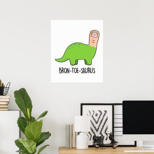 Bron-toe-saurus Funny Brontosaurus Dinosaurier Pun Poster (Heimbüro)