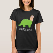 Bron-toe-saurus Funny Dinosaur Pun Dark BG T-Shirt (Vorderseite)