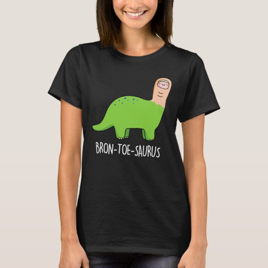 Bron-toe-saurus Funny Dinosaur Pun Dark BG T-Shirt (Vorderseite)