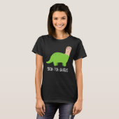 Bron-toe-saurus Funny Dinosaur Pun Dark BG T-Shirt (Vorne ganz)