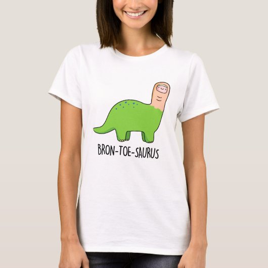 Bron-toe-saurus Funny Dinosaur Pun T-Shirt (Vorderseite)