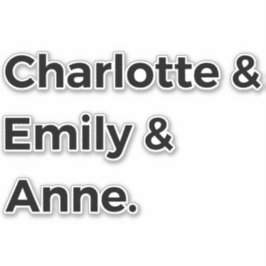 Brontë Sisters I - Charlotte & Emily & Anne Aufkleber