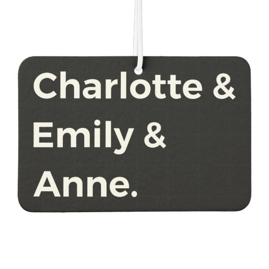 Brontë Sisters I - Charlotte & Emily & Anne Autolufterfrischer (Vorderseite)