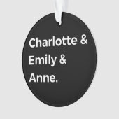 Brontë Sisters I - Charlotte & Emily & Anne Ornament (Vorderseite)
