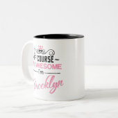 Brooklyn Natürlich bin ich Phantastisch, dass ich  Zweifarbige Tasse (Vorderseite Links)