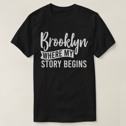 Brooklyn New York  Where My Story Begins Cute Tee  (Design vorne)