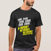 Brooklyn Nine Nine No Doubt T-Shirt (Vorderseite)