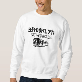 BROOKLYN Wir gehen hart New York U-Bahn-Rap Sweatshirt