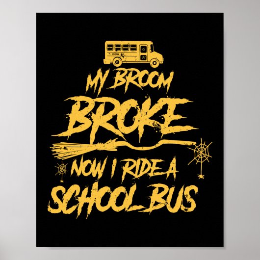 Broom Broke fährt ein Schulbusfahrer Halloween Poster (Vorne)