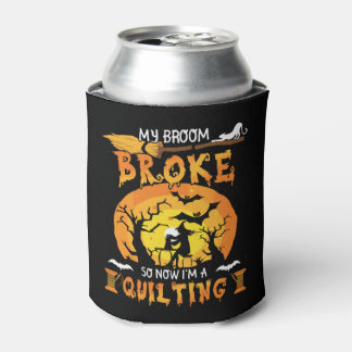 Broom Broke So Now Quilting Halloween Dosenkühler