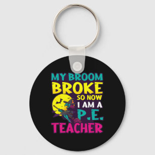 Broom Broke wurde Teacher Design Halloween Pe Tee Schlüsselanhänger