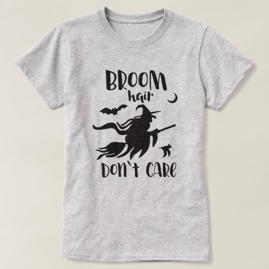 Broom Hair kümmert Halloween nicht T-Shirt (Design vorne)